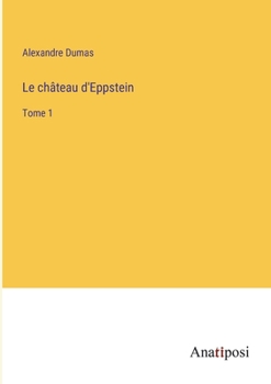 Paperback Le château d'Eppstein: Tome 1 [French] Book