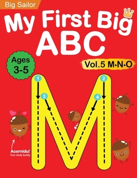 Paperback My First Big ABC Book Vol.5: Preschool Homeschool Educational Activity Workbook with Sight Words for Boys and Girls 3 - 5 Year Old: Handwriting Pra Book