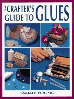Paperback The Crafter's Guide to Glues Book