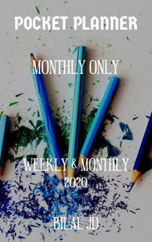 Pocket Planner Monthly Only: WEEKLY MONTHLY PLANNER 2020: 2020 CALENDAR: JAN 1st - DEC 31