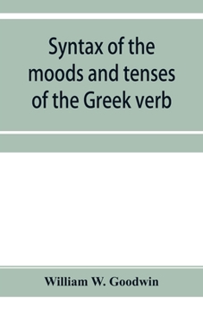 Paperback Syntax of the moods and tenses of the Greek verb Book