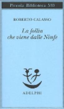 Paperback La follia che viene dalle Ninfe [Italian] Book