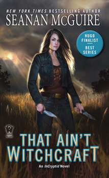 That Ain't Witchcraft - Book #8 of the InCryptid