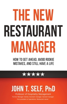 Paperback The New Restaurant Manager: How to get ahead, avoid rookie mistakes, and still have a life Book