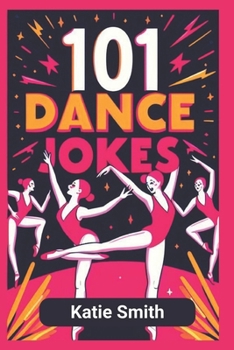 101 Dance Jokes (Laugh-A-Lot Joke Books: Sports Edition)