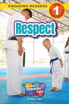 Respect: Good Character Traits (Engaging Readers, Level 1)