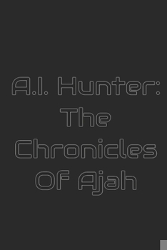 Paperback AI Hunter: The Chronicles of Ajah Book