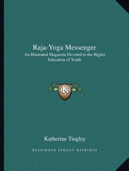 Paperback Raja-Yoga Messenger: An Illustrated Magazine Devoted to the Higher Education of Youth Book