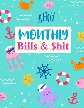 Monthly Bills & $hit: Nifty Daily Weekly & Monthly Calendar Expense Tracker Organizer For Budget Planner And Financial Planner Workbook