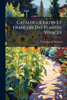 Paperback Catalogue Latin Et François Des Plantes Vivaces Book
