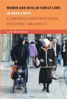 Paperback Women and Muslim Family Laws in Arab States: A Comparative Overview of Textual Development and Advocacy Book