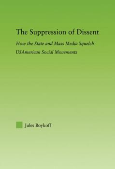 Paperback The Suppression of Dissent: How the State and Mass Media Squelch USAmerican Social Movements Book