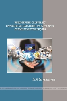 Paperback Unsupervised Clustering Categorical Data Using Evolutionary Optimization Techniques Book