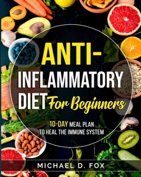 Paperback Anti-Inflammatory Diet for Beginners: 10-Day Meal Plan to Heal the Immune System Book