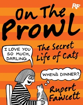 Hardcover On the Prowl: The Secret Life of Cats Book
