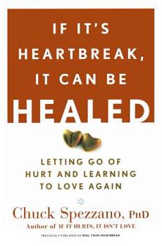 Paperback If It's Heartbreak, It Can Be Healed: Letting Go of Hurt and Learning to Love Again Book