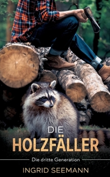 Paperback Die Holzfäller: Die dritte Generation [German] Book