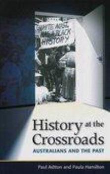 Paperback History at the Crossroads: Australians and the Past Book