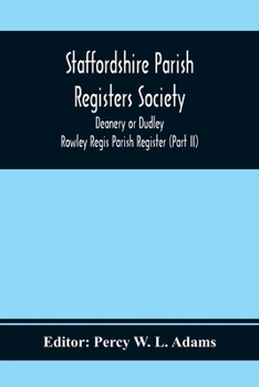 Staffordshire Parish Registers Society; Deanery or Dudley; Rowley Regis Parish Register