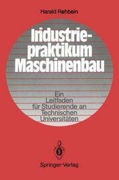 Paperback Industriepraktikum Maschinenbau: Ein Leitfaden Für Studierende an Technischen Universitäten [German] Book
