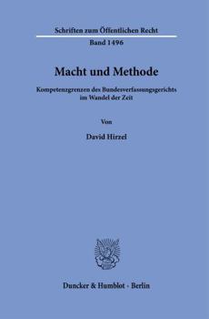 Hardcover Macht Und Methode.: Kompetenzgrenzen Des Bundesverfassungsgerichts Im Wandel Der Zeit. [German] Book