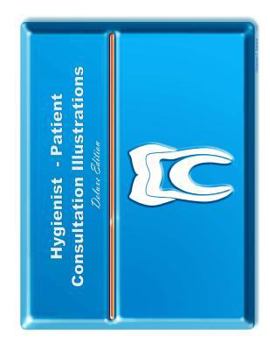 Paperback Hygienist-Patient Consultation Illustrations - Deluxe Edition: Exam Room Portfolio Book