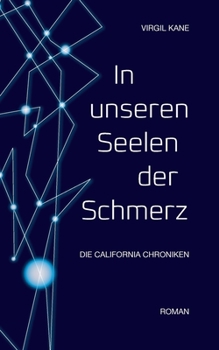 Paperback In unseren Seelen der Schmerz: Die California Chroniken [German] Book