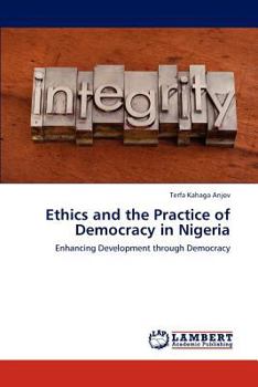 Paperback Ethics and the Practice of Democracy in Nigeria Book
