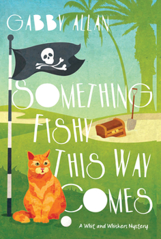 Something Fishy This Way Comes - Book #2 of the Whit and Whiskers Mystery