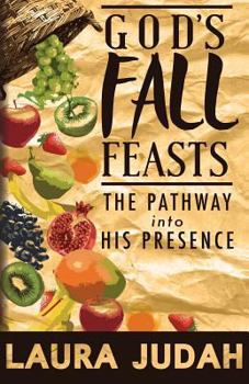 Paperback God's Fall Feasts: The Pathway into His Presence Book