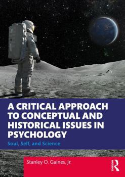 Paperback A Critical Approach to Conceptual and Historical Issues in Psychology: Soul, Self, and Science Book