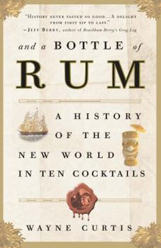 Paperback And a Bottle of Rum: A History of the New World in Ten Cocktails Book