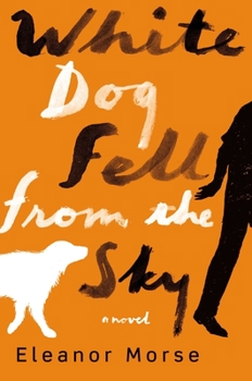Hardcover White Dog Fell from the Sky Book