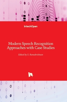 Hardcover Modern Speech Recognition: Approaches with Case Studies Book