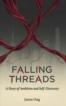Paperback Falling Threads: A Story of Ambition and Self-Discovery Book