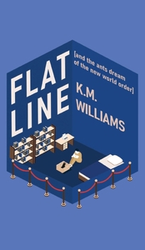 Hardcover Flatline [and the ants dream of the new world order] Book