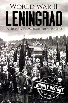 Paperback World War II Leningrad: A History From Beginning to End Book