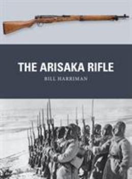 The Arisaka Rifle - Book #70 of the Osprey Weapons