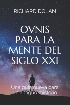 Paperback Ovnis para la mente del siglo XXI: Una guía nueva para un antiguo misterio [Spanish] Book