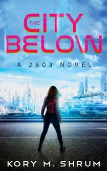 Paperback The City Below: A 2603 Novel Book