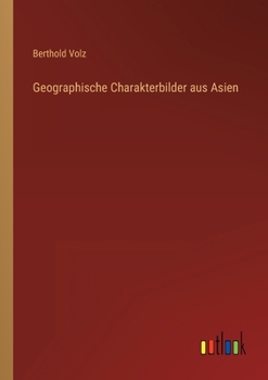 Geographische Charakterbilder aus Asien