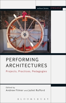 Paperback Performing Architectures: Projects, Practices, Pedagogies Book