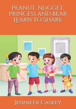 Paperback Peanut, Nugget, Princess and Bear Learn to Share Book