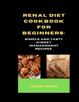 Paperback Renal Diet Cookbook for Beginners: Simple and tasty kidney Book