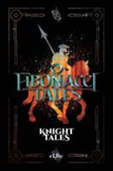 Paperback Fibonacci Tales: Knight Tales Book