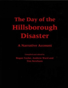 Paperback The Day of the Hillsborough Disaster: A Narrative Account Book