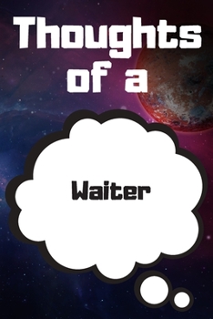 Thoughts of a Waiter: Waiter Career School Graduation Gift Journal / Notebook / Diary / Unique Greeting Card Alternative