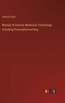 Hardcover Manual of General Medicinal Technology Including Prescription-writing. Book