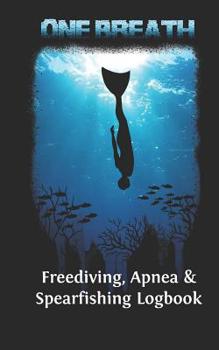 Paperback Freediving, Apnea & Spearfishing Logbook: Log Book DiveLog for breath-hold diving - English Version Book