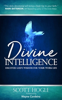 Hardcover Divine Intelligence: Discover God's Wisdom for Your Work Life Book